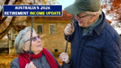 Australia Retirement Income Update 2026: Pension and Superannuation Changes Explained